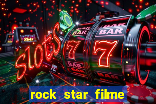 rock star filme completo dublado